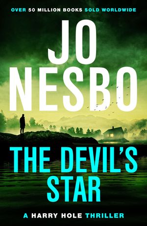 Cover Art for 9781409088370, The Devil's Star: A Harry Hole thriller (Oslo Sequence 3) by Jo Nesbo