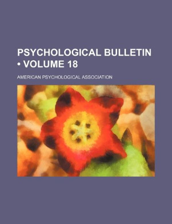 Cover Art for 9781235639869, Psychological Bulletin (Volume 18) by American Psychological Association