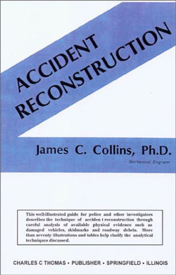 Cover Art for 9780398039073, Accident Reconstruction by James C. Collins