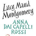 Cover Art for B0067MKV5O, Anna dai capelli rossi (Italian Edition) by Lucy Maud Montgomery