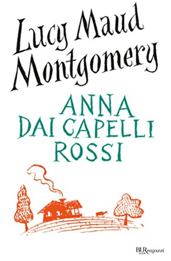 Cover Art for B0067MKV5O, Anna dai capelli rossi (Italian Edition) by Lucy Maud Montgomery