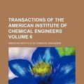 Cover Art for 9781154102352, Transactions of the American Institute of Chemical Engineers Volume 6 by American Institute of Engineers