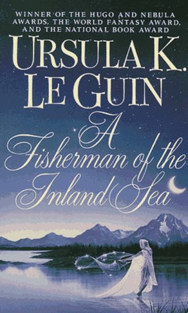 Cover Art for 9780061054914, A Fisherman of the Inland Sea by Le Guin, Ursula K.