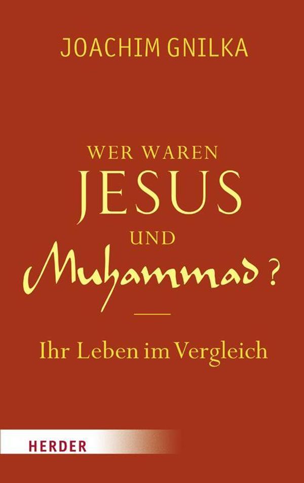 Cover Art for 9783451338939, Wer waren Jesus und Muhammad? by Joachim Gnilka