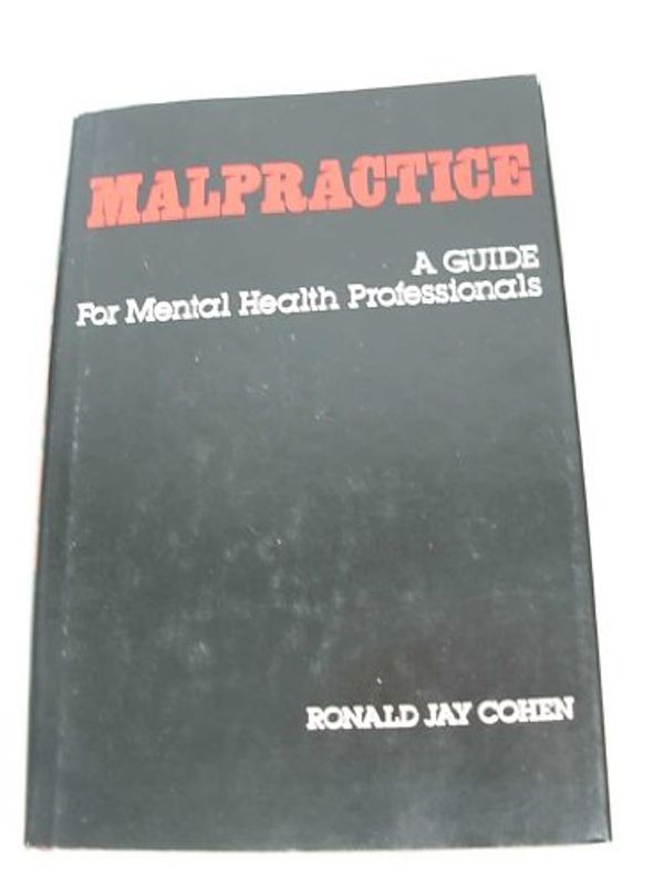 Cover Art for 9780029057902, Malpractice: A Guide for Mental Health Professionals by Ronald Jay Cohen