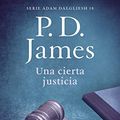 Cover Art for 9788490708859, Una cierta justicia (Adam Dalgliesh 10) (Spanish Edition) by James, P.D.