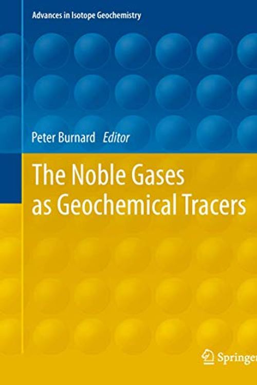 Cover Art for 9783642288357, The Noble Gases as Geochemical Tracers (Advances in Isotope Geochemistry) by Pete Burnard