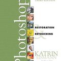 Cover Art for 9780321316271, Photoshop Restoration & Retouching by Katrin Eismann, Wayne Palmer