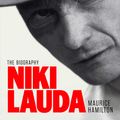 Cover Art for 9781471192913, Niki Lauda: The Biography by Maurice Hamilton
