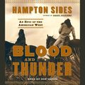 Cover Art for 9781415933169, Blood and Thunder: An Epic of the American West by Hampton Sides