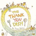 Cover Art for 9781760292355, The Thank You Dish by Trace Balla