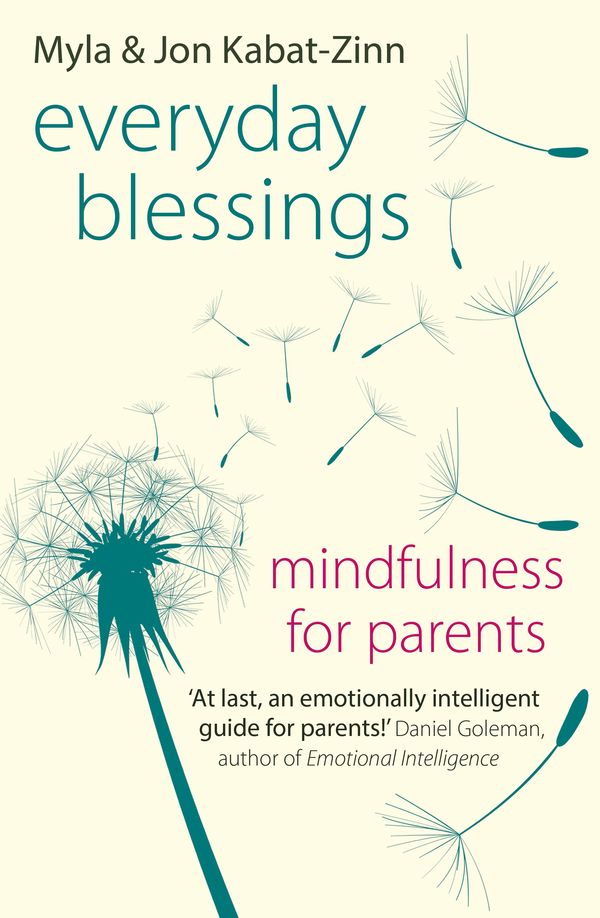 Cover Art for 9780349404790, Everyday Blessings: Mindfulness for Parents by Jon Kabat-Zinn