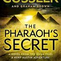 Cover Art for B01MXKXSRN, The Pharaoh's Secret: NUMA Files #13 (The NUMA Files) by Clive Cussler Graham Brown(2016-08-31) by Clive Cussler Graham Brown