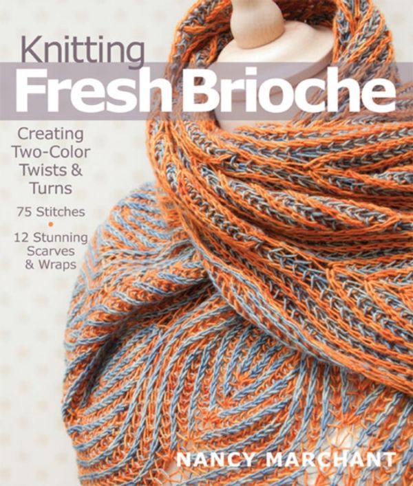 Cover Art for 9781936096770, Knitting Fresh Brioche by Nancy Marchant