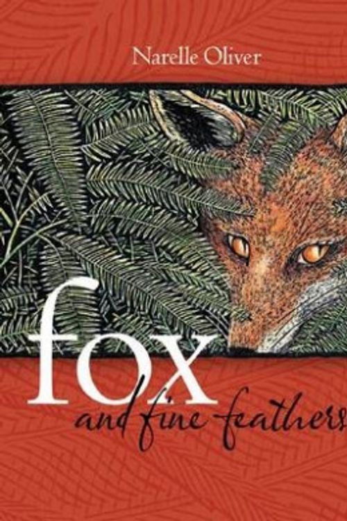 Cover Art for 9781862918061, Fox and Fine Feathers by Narelle Oliver