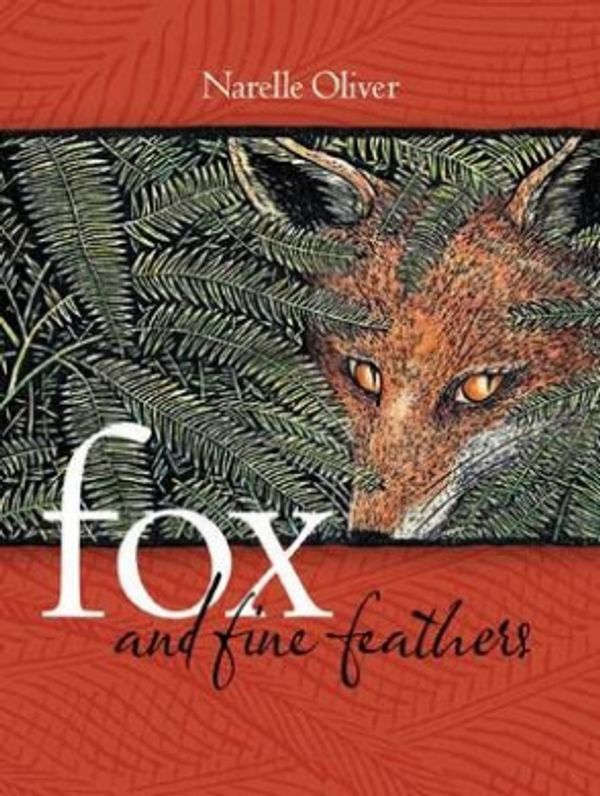 Cover Art for 9781862918061, Fox and Fine Feathers by Narelle Oliver