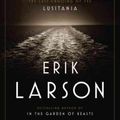 Cover Art for 9780307408860, Dead Wake: The Last Crossing of the Lusitania by Erik Larson