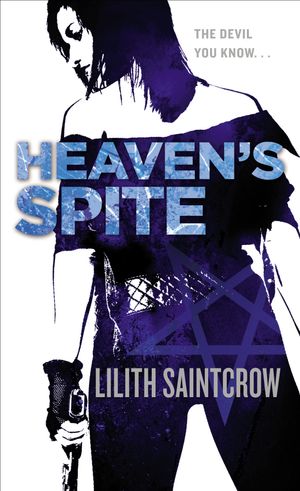 Cover Art for 9780316074179, Heaven's Spite by Lilith Saintcrow