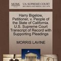 Cover Art for 9781270355373, Harry Bigelow, Petitioner, V. People of the State of California. U.S. Supreme Court Transcript of Record with Supporting Pleadings by Morris Lavine