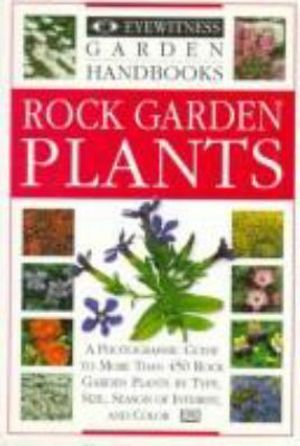 Cover Art for 0790778145507, Rock Garden Plants by Linden Hawthorne; Christopher Grey-Wilson; Dorling Kindersley Publishing Staff