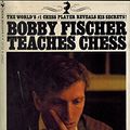 Cover Art for 9780553107524, Bobby Fischer Teaches Chess by Bobby Fischer, Etc