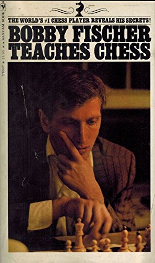 Cover Art for 9780553107524, Bobby Fischer Teaches Chess by Bobby Fischer, Etc