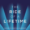 Cover Art for 9781787630468, The Ride of a Lifetime: Lessons Learned from 15 Years as CEO of the Walt Disney Company by Robert Iger