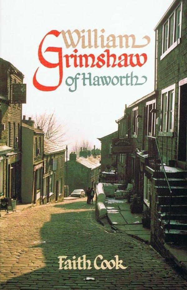 Cover Art for 9780851517346, William Grimshaw of Haworth by Faith Cook