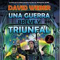 Cover Art for 9788498005202, Una guerra breve y triunfal / The Short Victorious War by David Weber