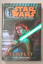 Cover Art for 9780739477052, Tempest (Star Wars, Legacy Of The Force) by Troy Denning