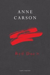 Cover Art for 9780224097574, Red Doc> by Anne Carson
