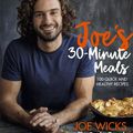 Cover Art for 9781509836109, Joe's 30 Minute Meals by Joe Wicks