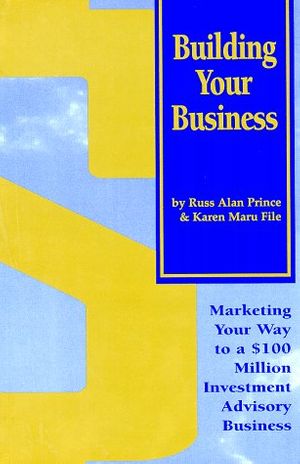 Cover Art for 9780965839105, Building Your Business by Karen Maru File, Russ Alan Prince