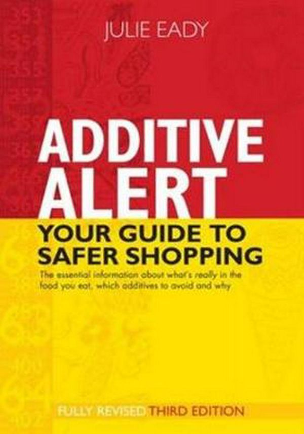Cover Art for 9781925403688, Additive AlertYour Guide to Safer Shopping by Julie Eady