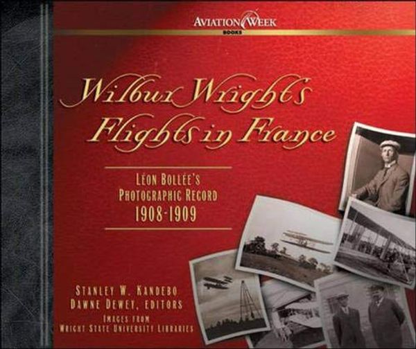 Cover Art for 9780071427395, Wilbur Wright's Flights in France by Stanley W. Kandebo