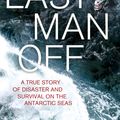 Cover Art for 9780241002797, Last Man Off: A True Story of Disaster and Survival on the Antarctic Seas by Lewis Matt