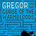 Cover Art for 9781407172606, Gregor and the Curse of the Warmbloods by Suzanne Collins