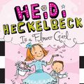 Cover Art for 9781481405003, Heidi Heckelbeck Is a Flower Girl by Wanda Coven