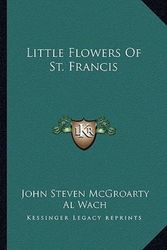 Cover Art for 9781163159040, Little Flowers of St. Francis by John Steven McGroarty