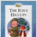 Cover Art for 9780006646945, The Fox's Hiccups by Nick Butterworth