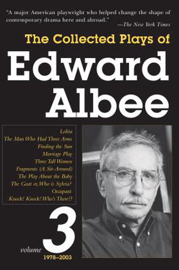 Cover Art for 9781590201145, The Collected Plays of Edward Albee, Volume 3: 1979-2003 by Edward Albee