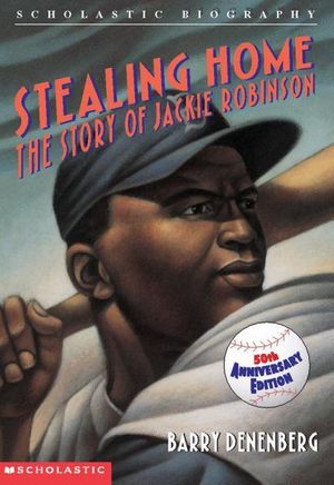 Cover Art for 9780590425605, Stealing Home: The Story of Jackie Robinson by Barry Denenberg