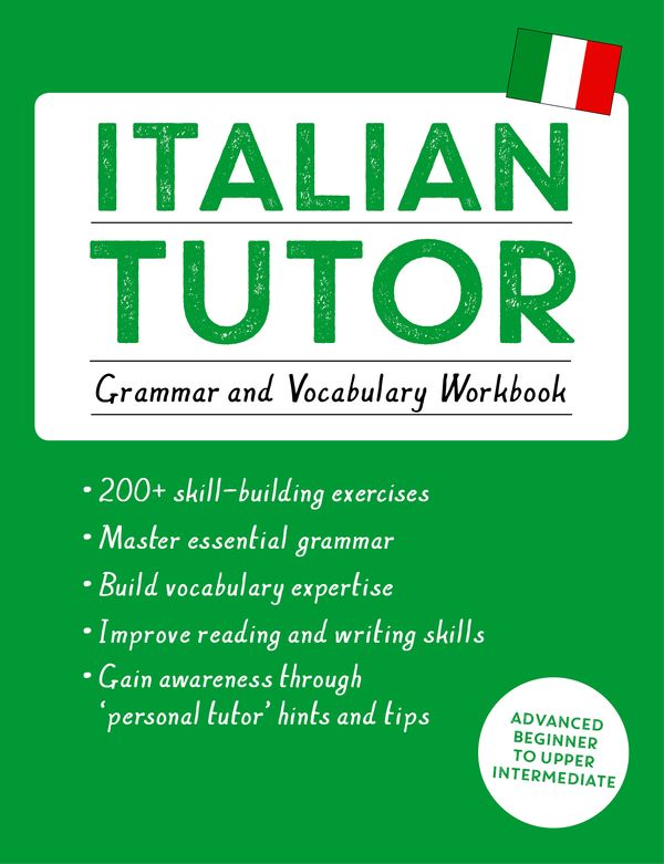 Cover Art for 9781444796131, Italian Tutor: Grammar and Vocabulary Workbook (Learn Italian with Teach Yourself): Advanced beginner to upper intermediate course by Maria Guarnieri
