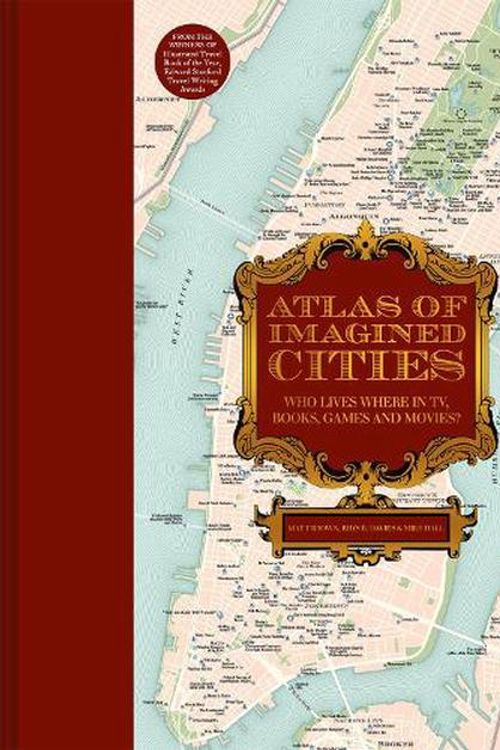 Cover Art for 9781849947787, Atlas of Imagined Cities: From Central Perk to Kanto by Brown, Matt, Davies, Rhys, Hall, Mike