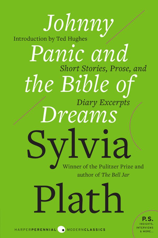 Cover Art for 9780061549472, Johnny Panic and the Bible of Dreams by Sylvia Plath