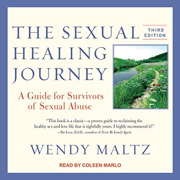 Cover Art for B07C31S2QS, The Sexual Healing Journey: A Guide for Survivors of Sexual Abuse by Wendy Maltz