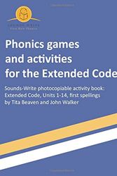 Cover Art for 9781695120105, Phonics games and activities for the Extended Code: Sounds-Write photocopiable activity book:  Extended Code, Units 1-14, first spellings by Tita Beaven, John Walker