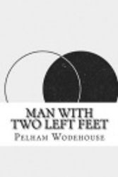 Cover Art for 9781533305855, Man with Two Left Feet by Pelham Grenville Wodehouse