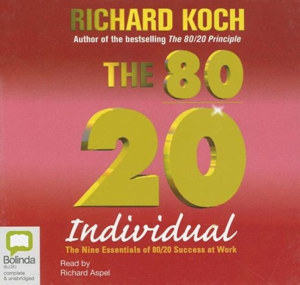 Cover Art for 9781740939836, The 80/20 Individual by Richard Koch