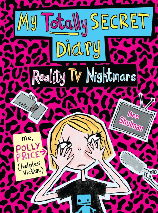 Cover Art for 9780385615402, Polly Price's Totally Secret Diary: Reality TV Nightmare by Dee Shulman